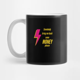 Money magnet Mug